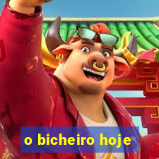 o bicheiro hoje